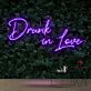 Drunk in Love LED-Neonschild für Bar oder Club
