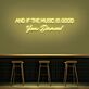 AND IF THE MUSIC IS GOOD You Dance! LED-Neonschild für Bar Club