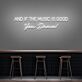 AND IF THE MUSIC IS GOOD You Dance! LED-Neonschild für Bar Club