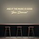 AND IF THE MUSIC IS GOOD You Dance! LED-Neonschild für Bar Club