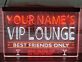 YOUR NAME'S VIP LOUNGE BEST FRIENDS ONLY Drink What You Like Say What You Want LED Neonschild für Bar und Lounge