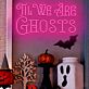 TIL WE ARE GHOSTS LED-Neonschild für Halloween Dekoration