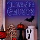 TIL WE ARE GHOSTS LED-Neonschild für Halloween Dekoration