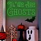 TIL WE ARE GHOSTS LED-Neonschild für Halloween Dekoration