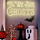 TIL WE ARE GHOSTS LED-Neonschild für Halloween Dekoration