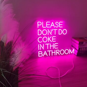 PLEASE DON'T DO COKE IN THE BATHROOM LED-Neonschild für Bar Club