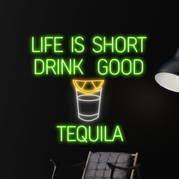 LIFE IS SHORT DRINK GOOD TEQUILA LED-Neonschild für Bar Club