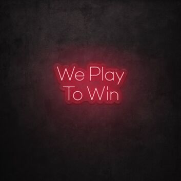 We Play To Win LED-Neonschild für Gaming Raum