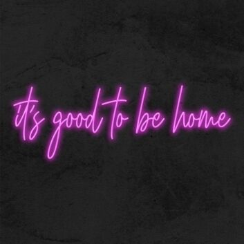 it&#039;s good to be home LED-Neonschild für Wohnzimmer und Schlafzimmer