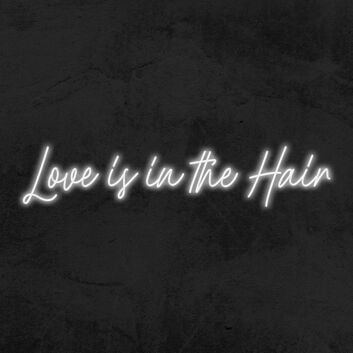 Love is in the Hair LED-Neonschild für Friseursalon oder Beauty Studio