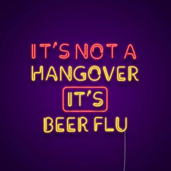 IT'S NOT A HANGOVER IT'S BEER FLU LED-Neonschild für Bar Club