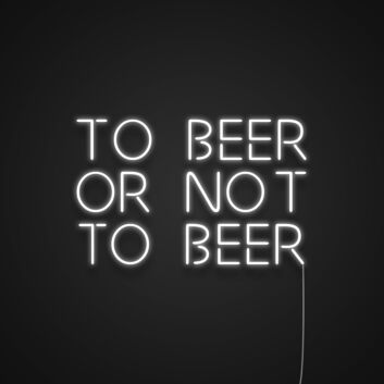 TO BEER OR NOT TO BEER LED-Neonschild für Bar und Zuhause