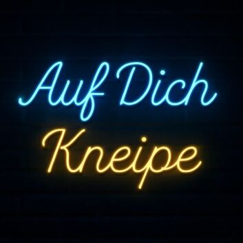 Auf Dich Kneipe LED-Neonschild für Bar und Pub