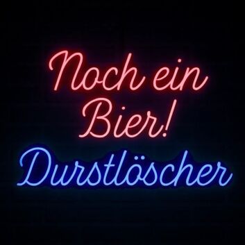 Noch ein Bier! Durstlöscher LED-Neonschild für Bar und Kneipe