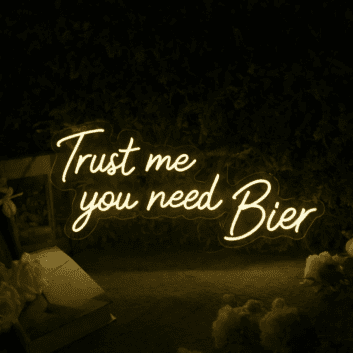 Trust me you need Bier LED-Neonschild für Bar und Kneipe