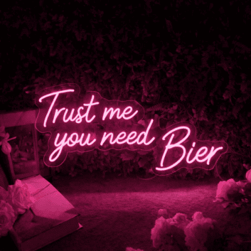 Trust me you need Bier LED-Neonschild für Bar und Kneipe