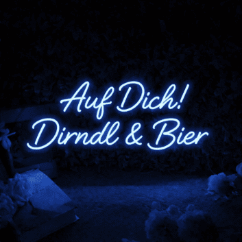 Auf Dich! Dirndl &amp; Bier LED-Neonschild für Bar und Oktoberfest