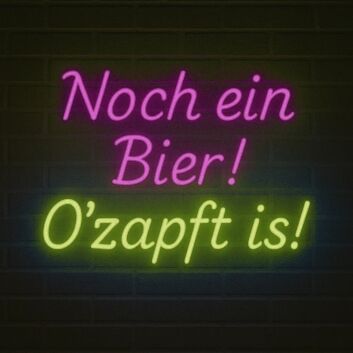 Noch ein Bier! O&#039;zapft is! LED-Neonschild für Bar und Biergarten