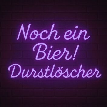 Noch ein Bier! Durstlöscher LED-Neonschild für Bar und Kneipe