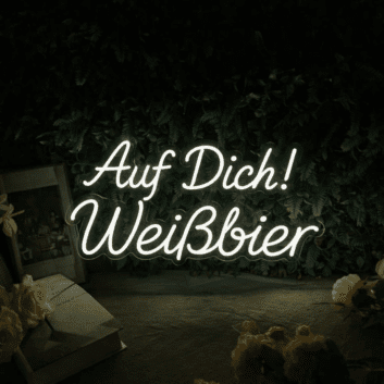 Auf Dich Weißbier Neon Schild für Bar und Kneipe