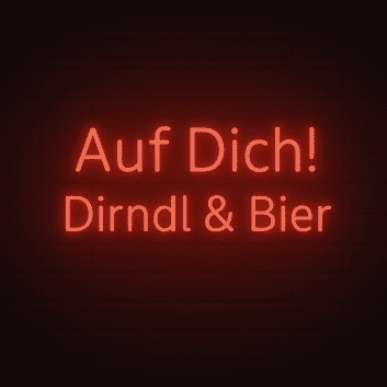Auf Dich! Dirndl & Bier LED-Neonschild für Bar und Oktoberfest