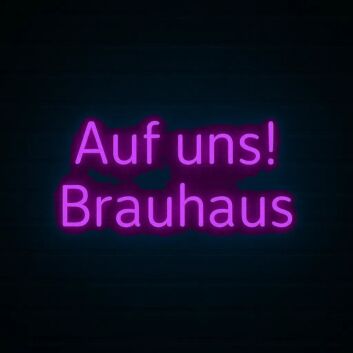 Auf uns! Brauhaus LED-Neonschild für Bar und Restaurant
