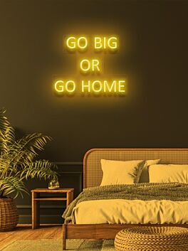 Go big or go home Neon for the Bold and Brave