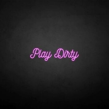 Play Dirty LED-Neonschild für Bar Club