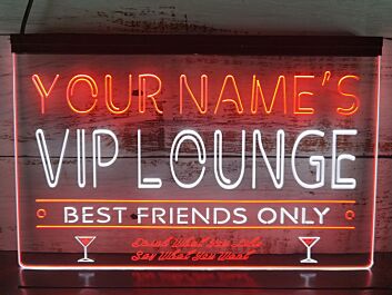 YOUR NAME&#039;S VIP LOUNGE BEST FRIENDS ONLY Drink What You Like Say What You Want LED Neonschild für Bar und Lounge