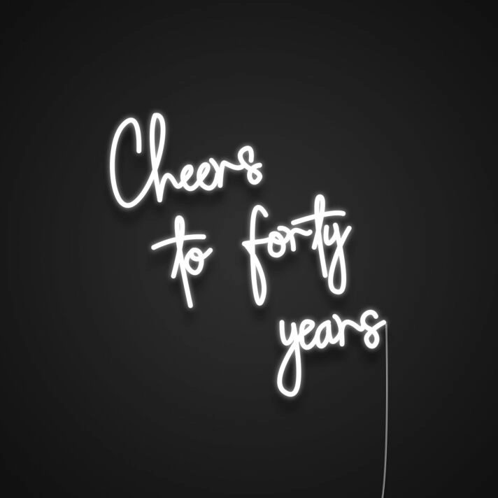 Cheers to forty years LED-Neonschild Geburtstag Party