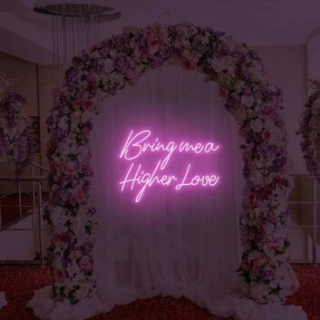 Bring me a Higher Love LED-Neonschild für Hochzeit Event