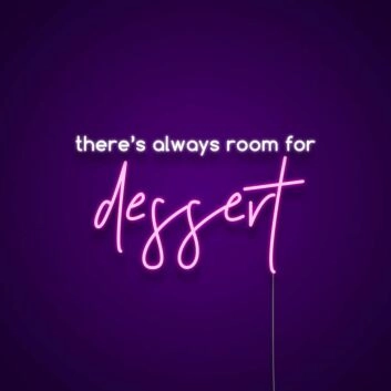 there's always room for dessert LED-Neonschild für Café Restaurant