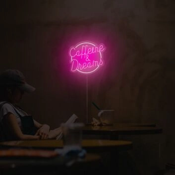 Caffeine And Dreams Neon Sign