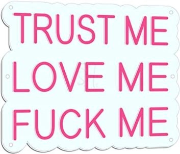 TRUST ME LOVE ME FUCK ME LED-Neonschild für Bar Club
