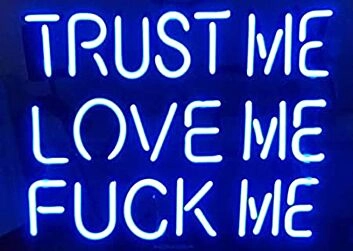 TRUST ME LOVE ME FUCK ME LED-Neonschild für Bar Club
