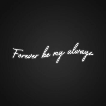 Forever be my always LED-Neonschild für Hochzeit und Wohnzimmer